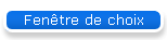 Fenêtre de choix