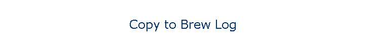 Copy to Brew Log