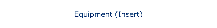 Equipment (Insert)