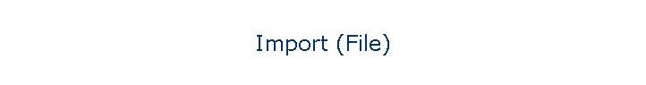 Import (File)