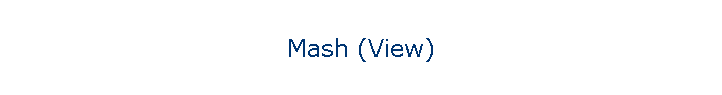 Mash (View)