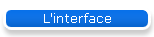 L'interface
