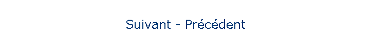 Suivant - Prcdent