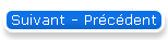 Suivant - Précédent