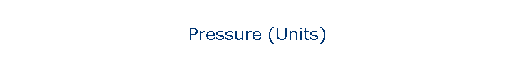 Pressure (Units)