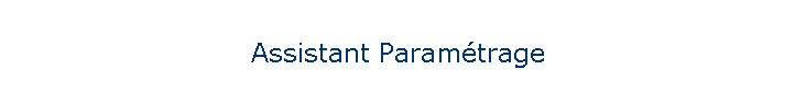 Assistant Paramtrage