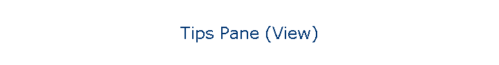 Tips Pane (View)