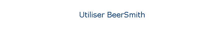 Utiliser BeerSmith