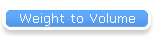 Weight to Volume